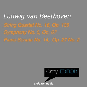 Grey Edition - Beethoven: String Quartet No. 16, Op. 135 & Symphony No. 5, Op. 67