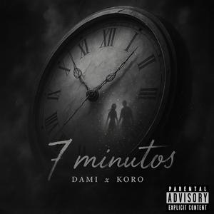 7 Minutos (feat. Koro Beats) (Explicit)