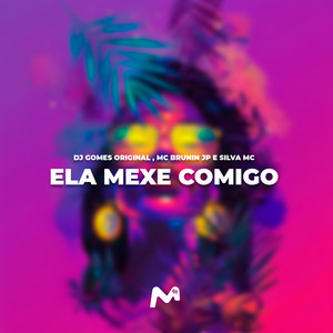 ELA MEXE COMIGO (Explicit)