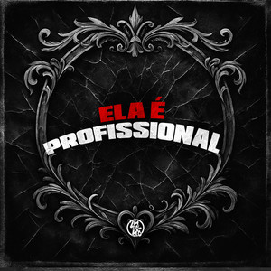 Ela É Profissional (Explicit)
