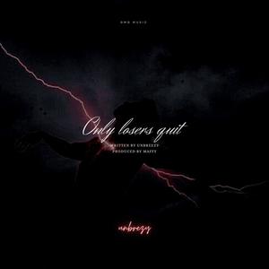 Only losers quit (Explicit)