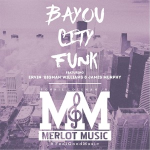 Bayou City Funk (feat. Ervin Bigman Williams & James Murphy)