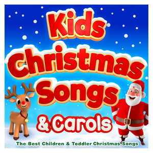 Kids Christmas Songs & Carols - The Best Children & Toddler Christmas Songs