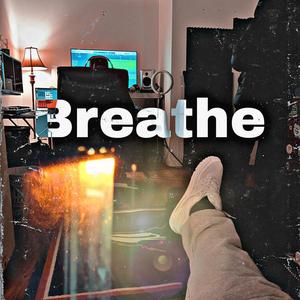 Breathe (feat. Beats by. A-major) [Explicit]