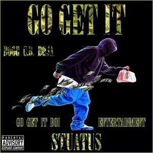 Go Get It Stuatus (Explicit)