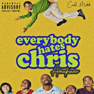 Everybody Hates Chris (Amapiano)