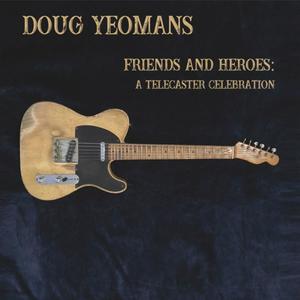 Friends and Heroes: A Telecaster Celebration