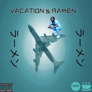 Vacation & Ramen (Explicit)