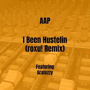 I Been Hustelin (roxu! Remix|Explicit)
