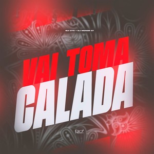 Vai Toma Calada (Explicit)