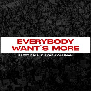 Everybody Wants More (feat. Preet Salh)