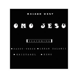 Omo Jesu (feat. Daddy Verse, Lekan Salamii, Kriztabel & Esmo)