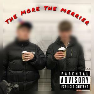 the more the merrier (Explicit)