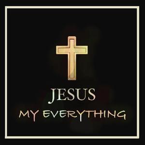 JESUS MY EVERYTHING