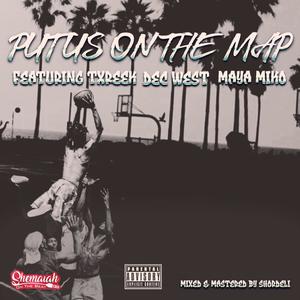 Put Us On The Map(feat. Txreek, Dec West & Maya Miko) (Explicit)