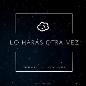 Lo Harás Otra Vez (feat. Primera Fe & Sofía Cáceres)