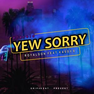 Yew sorry#pfarelo (feat. Kassy B)