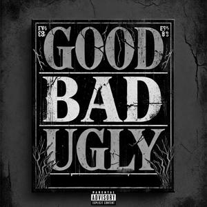 Good, Bad, Ugly (Screwed Version) [Explicit]