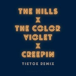 The Hills x The Color Violet x Creepin (Remix)