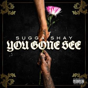 You Gone See (Explicit)