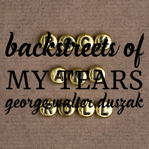 Backstreets of My Tears