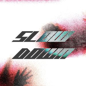 Slow Down (Original) (Explicit)