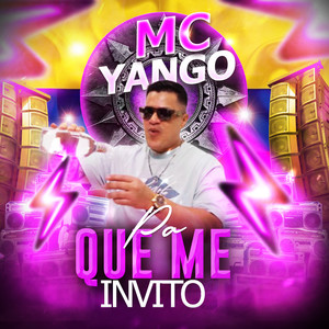 MC YANGO PA QUE ME INVITO