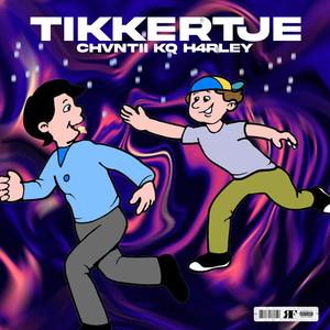 Tikkertje (feat. KQ & H4rley) (Explicit)