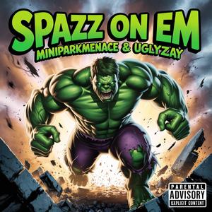 Spazz On Em (feat. UglyZay) (Explicit)