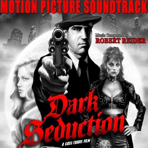 Dark Seduction (Motion Picture Soundtrack)