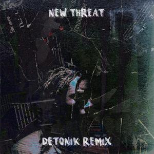 New Threat (DETONIK Remix)