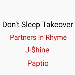 Don't Sleep Takeover (feat. J-$hine & Paptio) [Explicit]