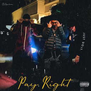 Pay Right (feat. DoggFatherPoloh, $paz & Kidnap The Bag) (Explicit)