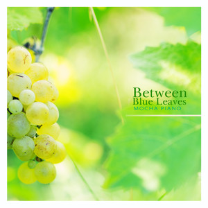 푸른 나뭇잎 사이로 (Between Blue Leaves)