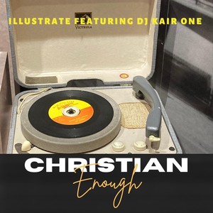 Christian Enough (feat. DJ Kair One)