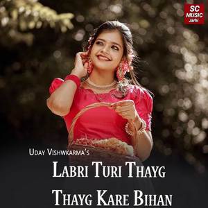 Labri Turi Thayg Thayg Kare Bihan