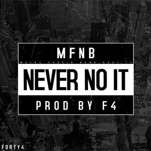 NEVER NO IT (Explicit)