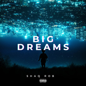 Big Dreams (Explicit)