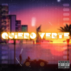 Quiero Verte (Explicit)