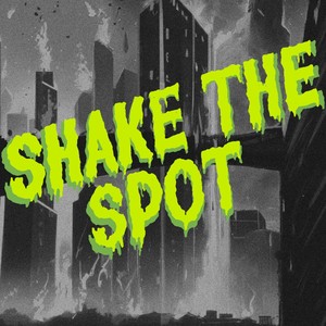 Shake the Spot (Explicit)