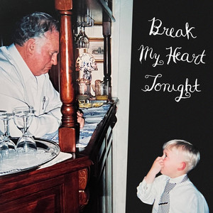 Break My Heart Tonight