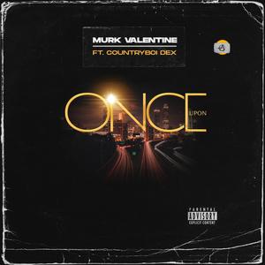 Once Upon (feat. CountryBoi Dex) [Explicit]