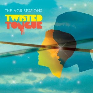 Twisted Tongue: The AGR Sessions