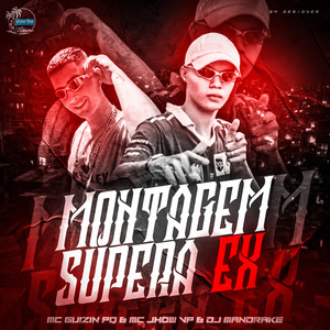 MONTAGEM SUPERA EX (Explicit)