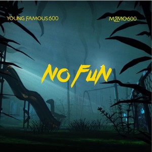 No Fun (feat. Memo600) [Explicit]