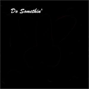 Do Somethin' (Explicit)