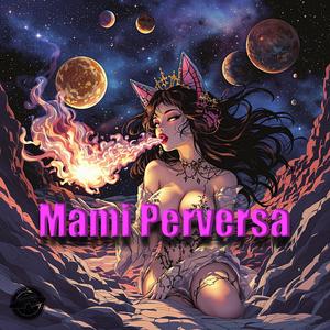 Mami Perversa (feat. Beneck Sz)