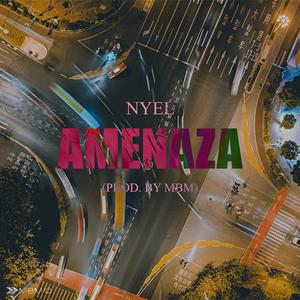 AMENAZA (feat. Nyel) [Explicit]