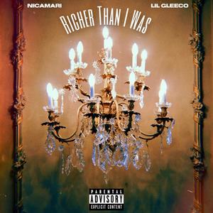 Richer Than I was(feat. Lil Gleeco) (Explicit)