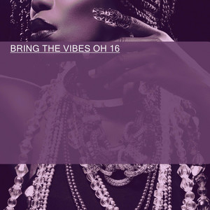 BRING THE VIBES OH 16